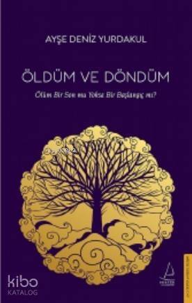 Öldüm ve Döndüm; Ölüm Bir Son mu Yoksa Bir Başlangıç mı? - 1