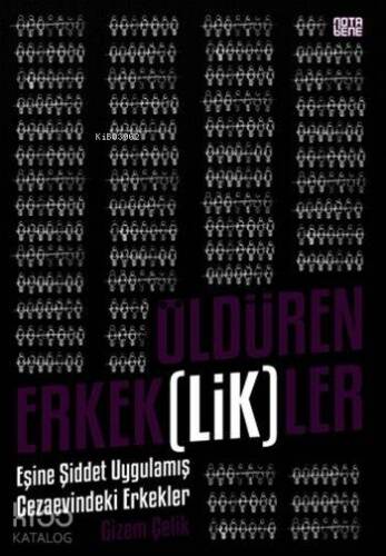 Öldüren Erkek(lik)ler; Eşine Şiddet Uygulamış Cezaevindeki Erkekler - 1