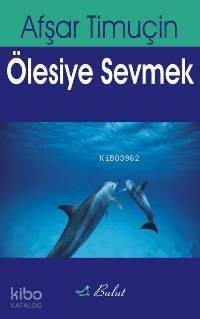 Ölesiye Sevmek - 1