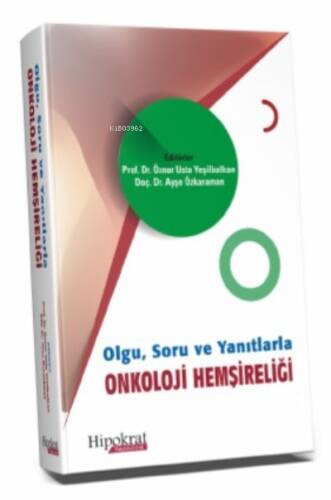 Olgu, Soru ve Yanıtlarla Onkoloji Hemişireliği - 1