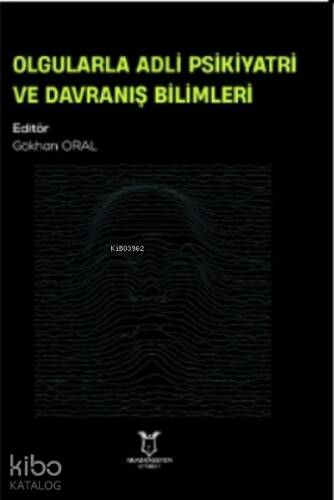 Olgularla Adli Psikiyatri ve Davranış Bilimleri - 1