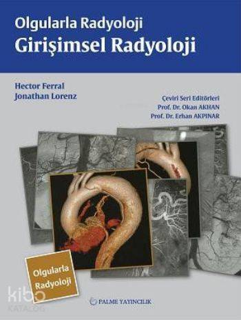 Olgularla Radyoloji Girişimsel Radyoloji - 1