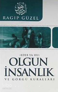 Olgun İnsanlık ve Görgü Kuralları; Edeb Ya Hu - 1