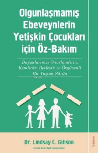 Olgunlaşmamış Ebeveynlerin Yetişin Çocukları için Öz-Bakım - 1