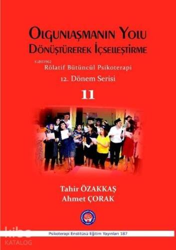 Olgunlaşmanın Yolu Dönüştürerek İçselleştirme; Rölatif Bütüncül Psikoterapi 12. Dönem Serisi - 11 - 1