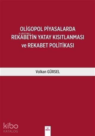 Oligopol Piyasalarda Rekabetin Yatay Kısıtlanması ve Rekabet Politikası - 1