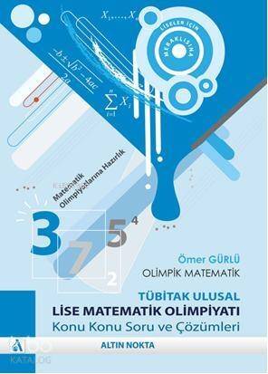 Olimpik Matematik-Tübitak Ulusal Lise Matematik Olimpiyatı Konu Konu Soru ve Çözümleri - 1