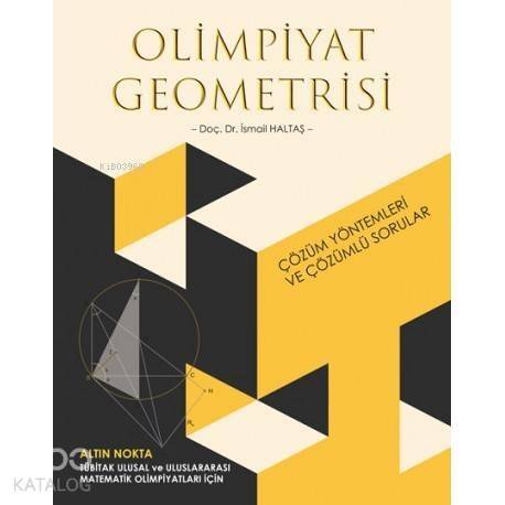 Olimpiyat Geometrisi Çözüm Yöntemleri Ve Çözümlü Sorular - 1