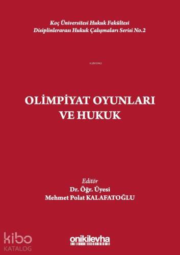 Olimpiyat Oyunları ve Hukuk; Koç Üniversitesi Hukuk Fakültesi Disiplinlerarası Hukuk Çalışmaları Serisi No.2 - 1