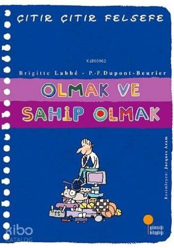 Olmak ve Sahip Olmak; Çıtır Çıtır Felsefe 27. Kitap - 1