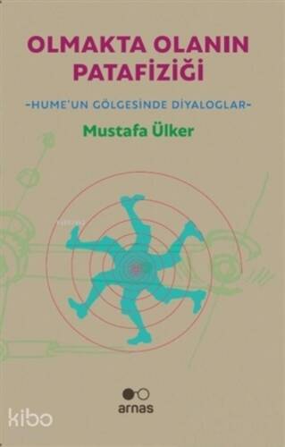 Olmakta Olanın Patafiziği;Hume'un Gölgesinde Diyaloglar - 1