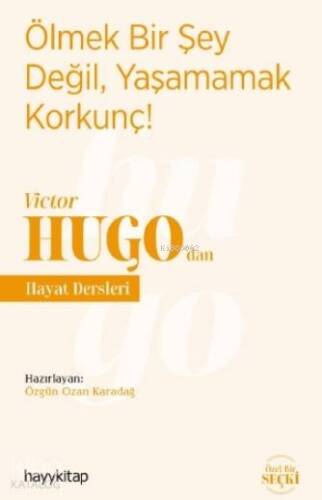 Ölmek Bir Şey Değil, Yaşamamak Korkunç! - Victor Hugo'dan Hayat Dersleri - 1