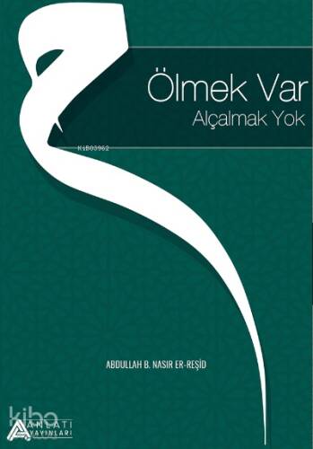 Ölmek Var Alçalmak Yok - 1