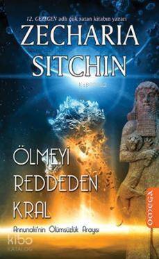 Ölmeyi Reddeden Kral; Annunaki'nin Ölümsüzlük Arayışı - 1