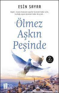 Ölmez Aşkın Peşinde; Hayat insana muazzam oyunlar kuracak kadar usta, kurduğu oyunu bozacak kadar da çırak... - 1