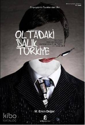 Oltadaki Balık Türkiye; Emperyalizmin Tuzaklarındaki Ülke - 1