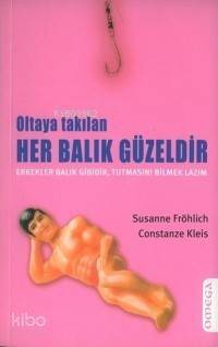 Oltaya Takılan Her Balık Güzeldir - 1