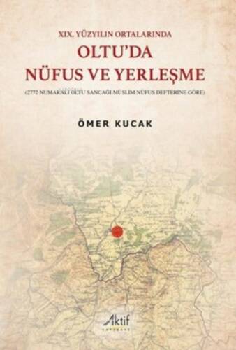 Oltu'da Nüfus ve Yerleşme - 19.Yüzyılın Ortalarında - 1