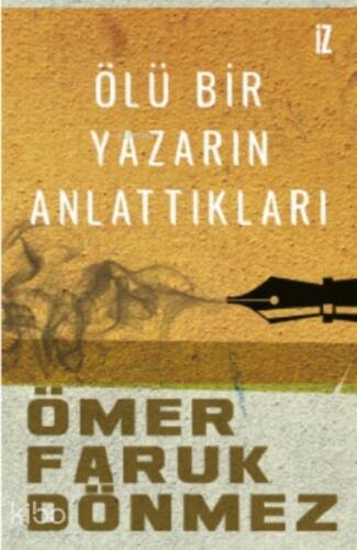 Ölü Bir Yazarın Anlattıkları - 1