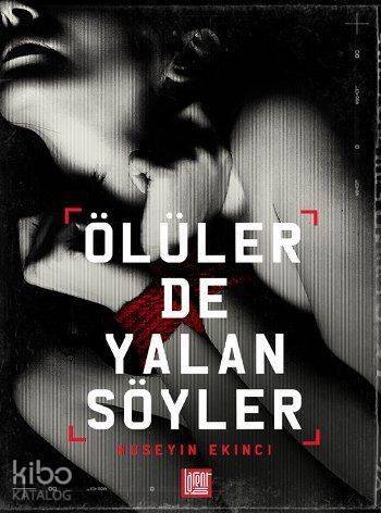 Ölüler de Yalan Söyler - 1