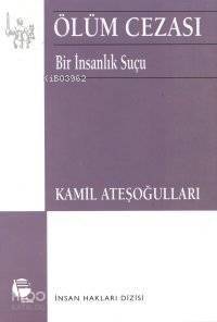 Ölüm Cezası Bir İnsanlık Suçu - 1