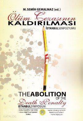 Ölüm Cezasının Kaldırılması İstanbul Sempozyumu; The Abolition Of The Death Penalty İstanbul Sympos - 1