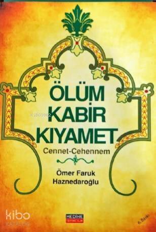 Ölüm Kabir Kıyamet Cennet-Cehennem - 1