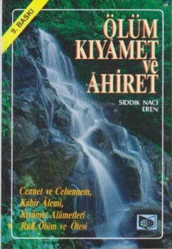 Ölüm Kıyamet ve Ahiret/ Cennet ve Cehennem / Kabir Alemi/ Kıyamet Alametleri/ Ruh, Ölüm ve Ötesi - 1