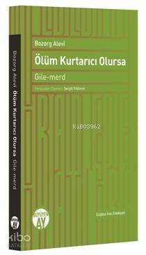 Ölüm Kurtarıcı Olursa; Gile-merd - 1