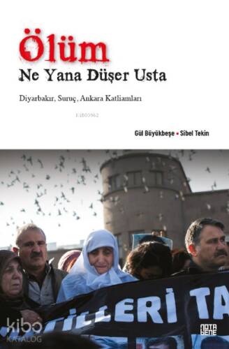 Ölüm Ne Yana Düşer Usta;Diyarbakır, Suruç, Ankara Katliamları - 1