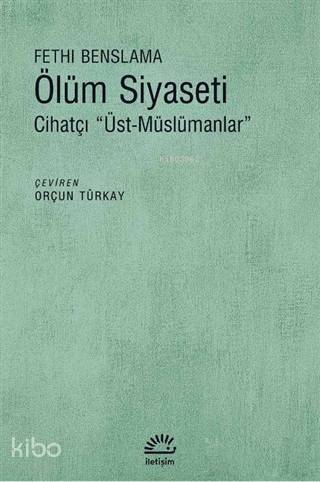 Ölüm Siyaseti; Cihatçı Üst Müslümancılar - 1