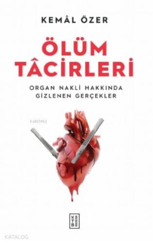 Ölüm Tacirleri;Organ Nakli Hakkında Gizlenen Gerçekler - 1