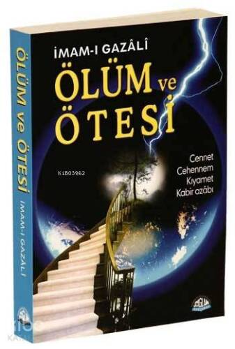 Ölüm ve Ötesi; cennet, cehennem, kıyamet, kabir azabı - 1