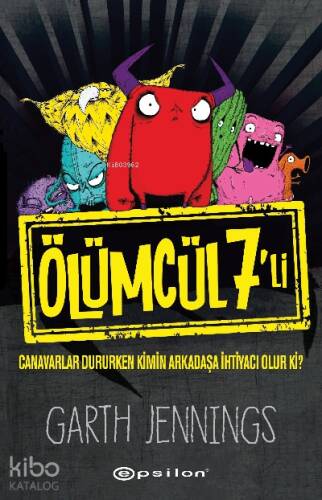 Ölümcül 7’li: Canavarlar Dururken Kimin Arkadaşa İhtiyacı Olur Ki? - 1