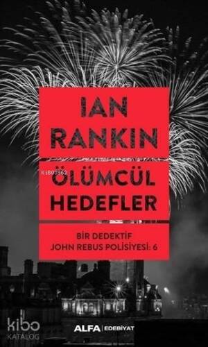 Ölümcül Hedefler; Bir Dedektif John Rebus Polisiyesi: 6 - 1