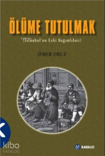 Ölüme Tutulmak;(İstanbul’un Eski Bağımlıları) - 1