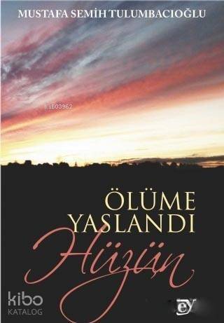 Ölüme Yaslandı Hüzün - 1