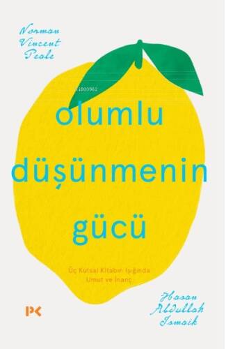 Olumlu Düşünmenin Gücü;Üç Kutsal Dinin Işığında Umut ve İnanç - 1