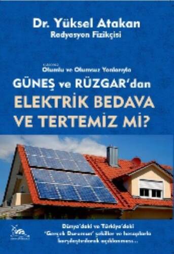 Olumlu ve Olumsuz Yanlarıyla; Güneş Ve Rüzgardan Elektrik Bedava Ve Tertemiz Mi? - 1