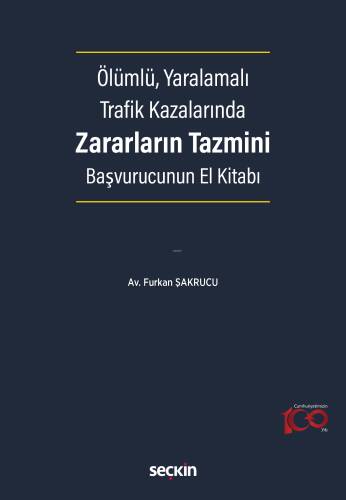 Ölümlü, Yaralamalı Trafik Kazalarında Zararların Tazmini;Başvurucunun El Kitabı - 1