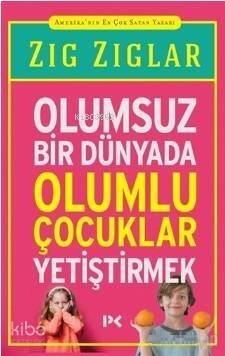 Olumsuz Bir Dünyada Olumlu Çocuklar Yetiştirmek - 1