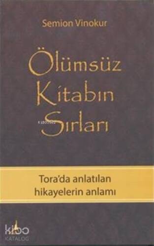 Ölümsüz Kitabın Sırları; Tora'da Anlatılan Hikayelerin Anlamı - 1