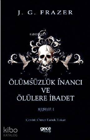 Ölümsüzlük İnancı ve Ölülere İbadet; Cilt 1 - 1