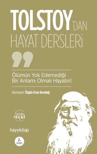 Ölümün Yok Edemediği Bir Anlamı Olmalı Hayatın!; Lev Nikolayeviç Tolstoy'dan Hayat Dersleri - 1