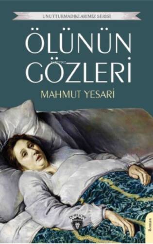 Ölünün Gözleri;Unutturmadıklarımız Serisi - 1