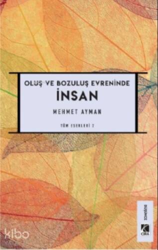 Oluş ve Bozuluş Evreninde İnsan - 1