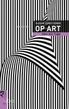 Oluşum Süreci İçinde Op Art - 1