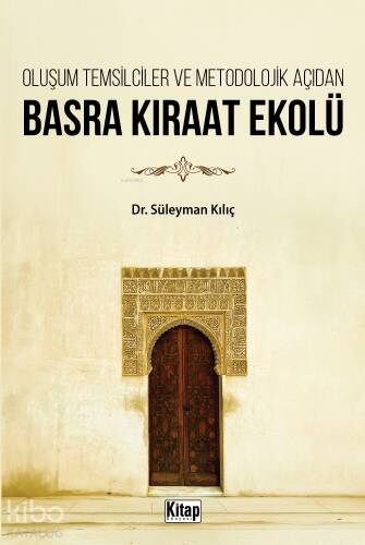 Oluşum Temsilciler Ve Metodolojik Açıdan Basra Kıraat Ekolü - 1