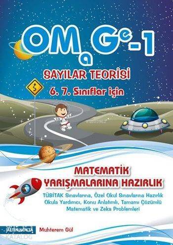 OMAGE - 1 Olimpiyat Matematik Gezegeni - Sayılar Teorisi 6. 7. Sınıflar İçin; Matematik Yarışmalarına Hazırlık - 1