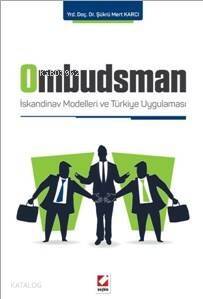 Ombudsman; İskandinav Modelleri ve Türkiye Uygulaması - 1